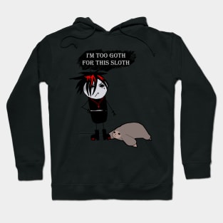 Too Goth Hoodie